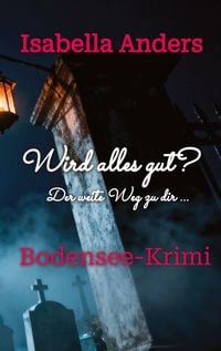 Produktbild: Wird alles gut? Der weite Weg zu dir.