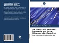 Produktbild: Die Interaktion zwischen Drosophila und ihrem Mikrosporidien-Parasiten
