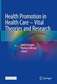 Produktbild: Health Promotion in Health Care &ndash; Vital Theories and Research