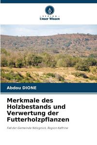 Produktbild: Merkmale des Holzbestands und Verwertung der Futterholzpflanzen