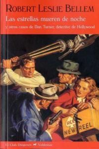 Produktbild: Las estrellas mueren de noche : y otros casos de Dan Turner, detective de Hollywood
