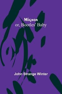 Produktbild: Mignon; or, Bootles' Baby