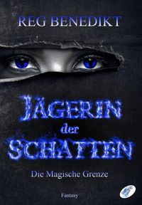 Bild vom Artikel Jägerin der Schatten vom Autor Reg Benedikt