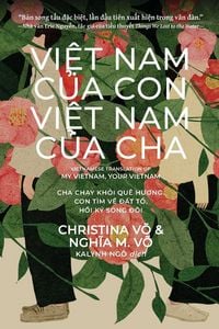 Produktbild: Việt Nam Của Con, Việt Nam Của Cha / My Vietnam, Your Vietnam