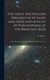 Produktbild: The Great Macrocosm Dreamed of by Sages and Seers and Sought by Philosophers of the Remotest Ages