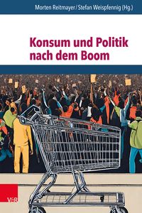 Produktbild: Konsum und Politik nach dem Boom