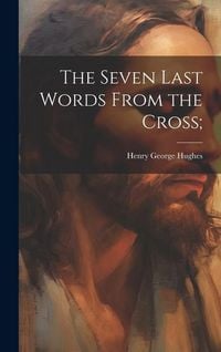 Produktbild: The Seven Last Words From the Cross;