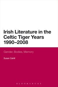 Produktbild: Irish Literature in the Celtic Tiger Years 1990 to 2008