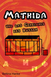 Bild vom Artikel Mathida und das Geheimnis des Russen vom Autor Bettina Hanke