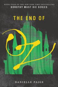 Produktbild: Paige, D: Dorothy Must Die 4/End of Oz