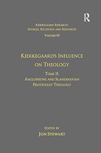 Bild vom Artikel Volume 10, Tome II: Kierkegaard's Influence on Theology vom Autor Jon Stewart