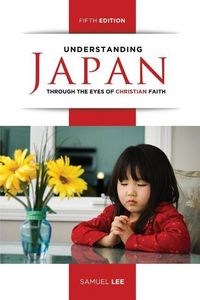 Produktbild: Understanding Japan Through the Eyes of Christian Faith (Fifth Edition)