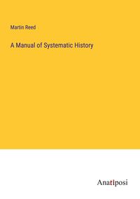 Produktbild: A Manual of Systematic History