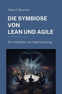 Produktbild: Die Symbiose von Lean und Agile