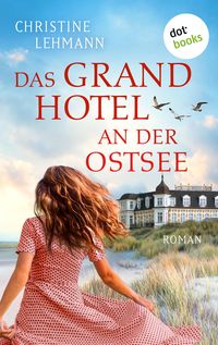 Bild vom Artikel Das Grand Hotel an der Ostsee vom Autor Christine Lehmann