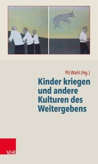 Produktbild: Kinder kriegen und andere Kulturen des Weitergebens