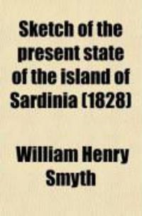 Produktbild: Sketch of the Present State of the Island of Sardinia