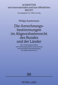 Produktbild: Die Anrechnungsbestimmungen im Abgeordnetenrecht des Bundes und der Laender