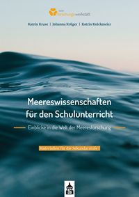 Produktbild: Meereswissenschaften f&uuml;r den Schulunterricht. Einblicke in die Welt der Meeresforschung