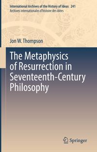 Produktbild: The Metaphysics of Resurrection in Seventeenth-Century Philosophy