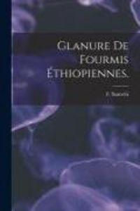Produktbild: Glanure De Fourmis &Eacute;thiopiennes.