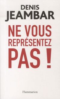 Produktbild: Ne vous repr&eacute;sentez pas ! : lettre ouverte &agrave; Nicolas Sarkozy