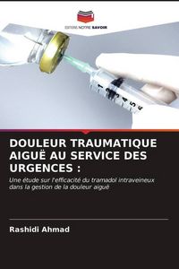 Produktbild: Douleur Traumatique Aigu&euml; Au Service des Urgences :
