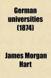 Produktbild: German Universities; A Narrative of Personal Experiences
