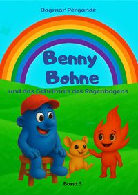 Produktbild: Benny Bohne und das Geheimnis des Regenbogens