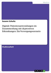 Produktbild: Digitale Patientenanwendungen im Zusammenhang mit depressiven Erkrankungen. Ein Versorgungsszenario