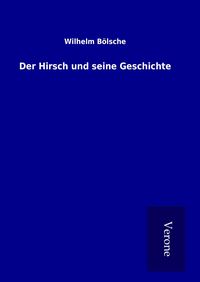 Bild vom Artikel Der Hirsch und seine Geschichte vom Autor Wilhelm Bölsche