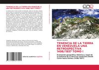 Produktbild: Tenencia De La Tierra En Venezuela Una Retrospectiva 1498/1937 Tomo I