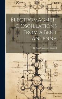 Produktbild: Electromagnetic Oscillations From a Bent Antenna