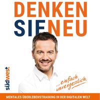 Produktbild: Denken Sie neu: Mentales &Uuml;berlebenstraining in der digitalen Welt