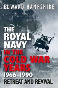 Produktbild: The Royal Navy in the Cold War Years, 1966-1990