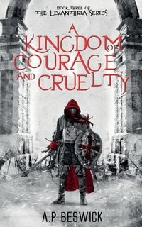 Produktbild: A Kingdom Of Courage And Cruelty