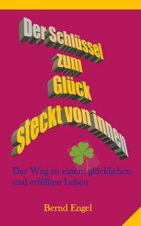 Produktbild: Der Schl&uuml;ssel zum Gl&uuml;ck steckt von innen