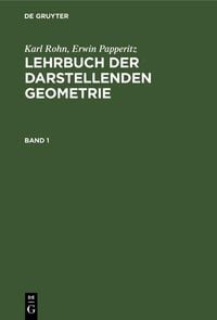 Produktbild: Karl Rohn; Erwin Papperitz: Lehrbuch der darstellenden Geometrie. Band 1