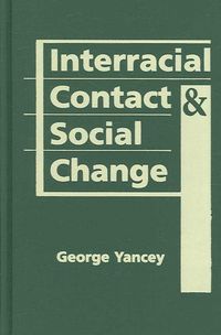 Produktbild: Yancey, G:  Interracial Contact and Social Change