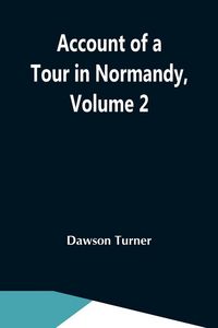 Produktbild: Account Of A Tour In Normandy, Volume 2