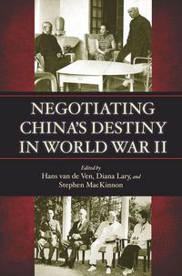 Produktbild: Negotiating China's Destiny in World War II