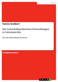 Produktbild: Die wirtschaftspolitischen Entwicklungen in Lateinamerika