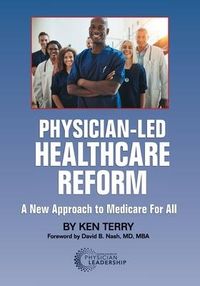 Produktbild: Physician-Led Healthcare Reform: A New Approach to Medicare For All