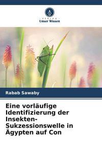 Produktbild: Eine vorl&auml;ufige Identifizierung der Insekten-Sukzessionswelle in &Auml;gypten auf Con