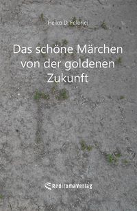 Produktbild: Das sch&ouml;ne M&auml;rchen von der goldenen Zukunft