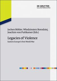 Produktbild: Legacies of Violence: Eastern Europe's First World War