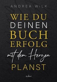 Produktbild: Wie du deinen Bucherfolg mit dem Herzen planst.