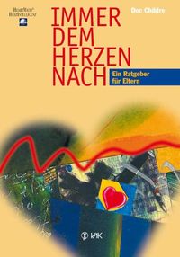 Bild vom Artikel Immer dem Herzen nach vom Autor Doc Childre