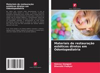 Produktbild: Materiais de restaura&ccedil;&atilde;o est&eacute;ticos diretos em Odontopediatria