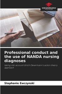 Produktbild: Professional conduct and the use of NANDA nursing diagnoses